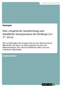 Eine exegetische Ausarbeitung und inhaltliche Interpretation der Perikope Lev 17, 10-16 - - E-Book