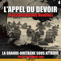 La seconde guerre mondiale: 4. La Grande-Bretagne sous attaque - Liam Dale - Hörbuch