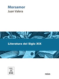 Morsamor : novela - Juan Valera - kostenlos E-Book