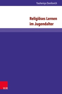 Religiöses Lernen im Jugendalter - Yauheniya Danilovich - E-Book