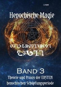 Henochische Magie - Band 3 - Frater LYSIR - E-Book