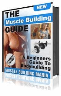 The Muscle Building Guide - Ouvrage Collectif - E-Book