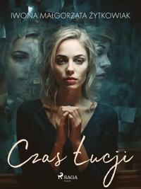 Czas Łucji - Iwona Małgorzata Żytkowiak - E-Book