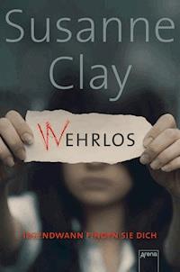 (W)ehrlos. Irgendwann finden sie dich - Susanne Clay - E-Book