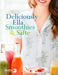 Deliciously Ella - Smoothies & Säfte - Ella Mills (Woodward) - E-Book