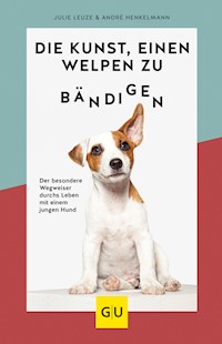 Die Kunst, einen Welpen zu bändigen - Julie Leuze - E-Book