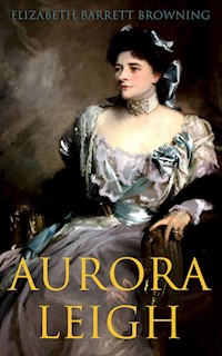 Aurora Leigh - Elizabeth Barrett Browning - E-Book