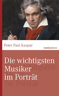 Die wichtigsten Musiker im Portrait - Peter Paul Kaspar - E-Book
