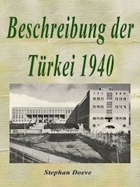 Beschreibung der Türkei 1940 - Stephan Doeve - E-Book