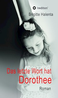 Das letzte Wort hat Dorothee - Brigitte Halenta - E-Book