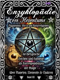 Enzyklopädie des Hexentums - Archetypische Zeichen und Symbole als Korrespondenzen der Magie - Band 12 - Frater LYSIR - E-Book