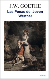 LAS PENAS DEL JOVEN WERTHER - Johann Wolfgang von Goethe - E-Book