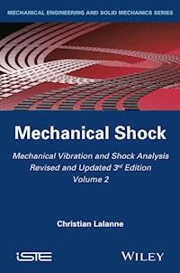 Mechanical Vibration and Shock Analysis, Volume 2, Mechanical Shock - Christian Lalanne - E-Book
