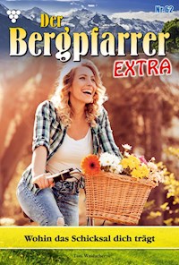 Wohin das Schicksal dich trägt - Toni Waidacher - E-Book