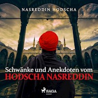 Schwänke und Anekdoten vom Hodscha Nasreddin (Ungekürzt) - Nasreddin Hodscha - Hörbuch