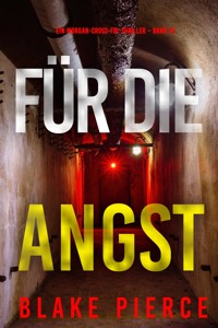 Für die Angst (Ein Morgan-Cross-FBI-Thriller – Band 13) - Blake Pierce - E-Book
