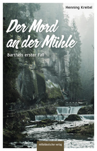 Der Mord an der Mühle - Henning Kreitel - E-Book