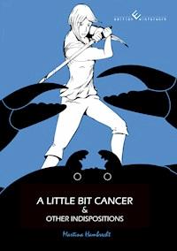 A little bit cancer & other indispositions - Martina  Hambrecht - E-Book