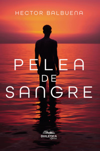 Pelea de sangre - Hector Balbuena - E-Book