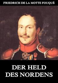 Der Held des Nordens - Friedrich De La Motte Fouqué - E-Book