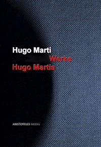 Gesammelte Werke Hugo Martis - Hugo Marti - E-Book