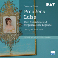 Preußens Luise - Vom Entstehen und Vergehen einer Legende (Gekürzt) - Günter de Bruyn - Hörbuch