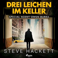 Drei Leichen im Keller - Special Agent Owen Burke 1 (Ungekürzt) - Steve Hackett - Hörbuch