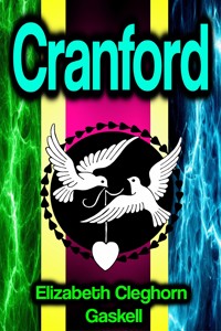 Cranford - Elizabeth Cleghorn Gaskell - E-Book