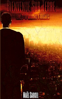 Bienvenue Sur Terre - Tome 2 - Maël Sargel - E-Book