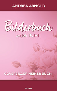 Bilderbuch zu Joh 10,1–11 - Andrea Arnold - E-Book