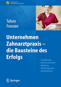 Unternehmen Zahnarztpraxis - die Bausteine des Erfolgs - Francesco Tafuro - E-Book