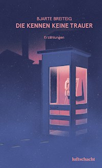 Die kennen keine Trauer - Bjarte Breiteig - E-Book