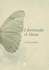 Liberando el Alma - Noelia Lebrini - E-Book