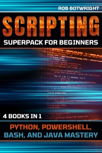 Scripting Superpack For Beginners - Rob Botwright - E-Book