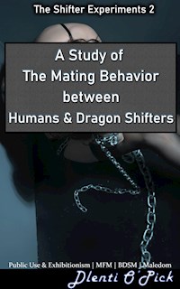 A Study of The Mating Behaviors Between Humans & Dragon Shifters - Dlenti O'Pick - E-Book