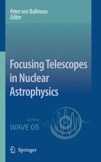 Focusing Telescopes in Nuclear Astrophysics -  - E-Book