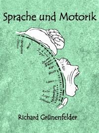 Sprache und Motorik - Richard Grünenfelder - E-Book