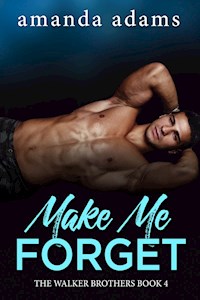 Make Me Forget: The Walker Brothers, Book 4 - Amanda Adams - E-Book