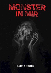 Monster in mir - Laura Kister - E-Book