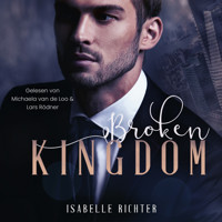 Broken Kingdom (Kingdom-Trilogie 1) - Isabelle Richter - Hörbuch
