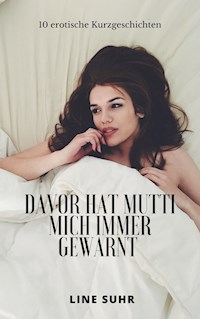 Davor hat Mutti mich immer gewarnt - Line Suhr - E-Book