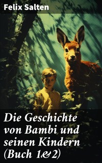 Die Geschichte von Bambi und seinen Kindern (Buch 1&2) - Salten Felix - E-Book