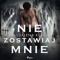 Nie zostawiaj mnie - Magdalena Kułaga - Hörbuch