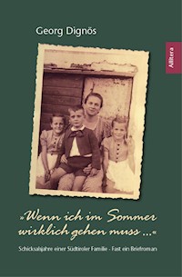 "Wenn ich im Sommer wirklich gehen muss ..." - Georg Dignös - E-Book