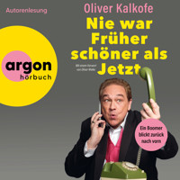Nie war Früher schöner als jetzt - Ein Boomer blickt zurück nach vorn (Autorisierte Lesefassung) - Oliver Kalkofe - Hörbuch