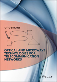 Optical and Microwave Technologies for Telecommunication Networks - Otto Strobel - E-Book
