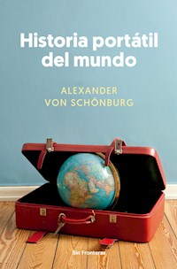 Historia portátil del mundo - Alexander von Schönburg - E-Book