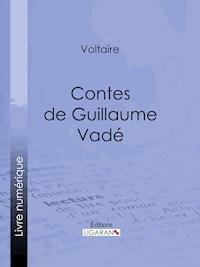 Contes de Guillaume Vadé - Voltaire - E-Book