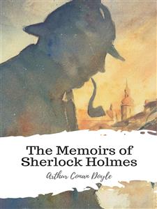 The Memoirs of Sherlock Holmes - Arthur Conan Doyle - E-Book