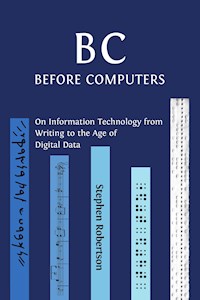 B C, Before Computers - Stephen Robertson - E-Book